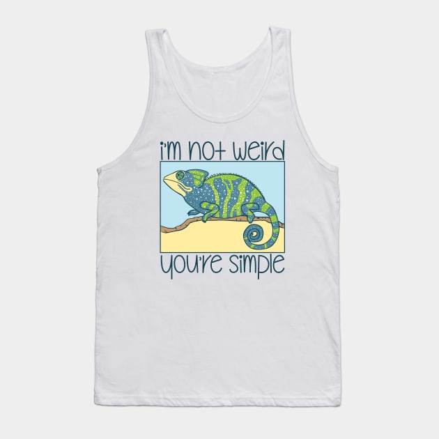 Im Not Weird You’re Simple Tank Top by defytees